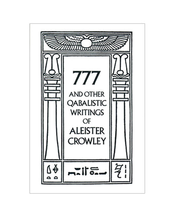 777 And Other Qabalistic Writings of Aleister Crowley: Including Gematria & Sepher Sephiroth