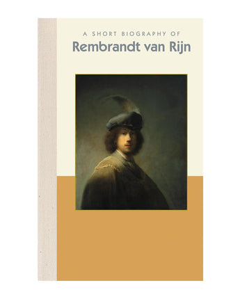 A Short Biography of Rembrandt van Rijn