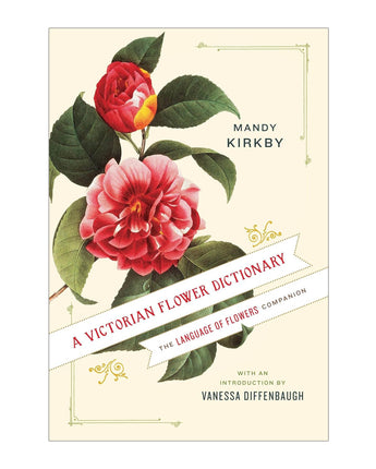 A Victorian Flower Dictionary: The Language of Flowers Companion