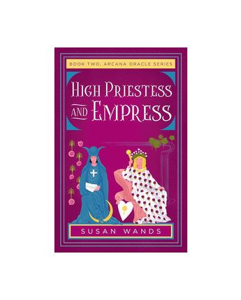 High Priestess and Empress: Book Two, Arcana Oracle Series