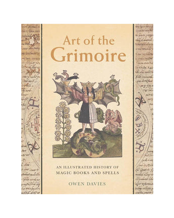 Art of the Grimoire: An Illustrated History of Magic Books and Spells