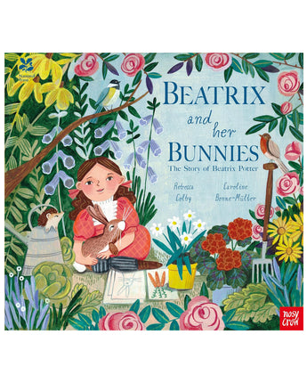 Beatrix and Her Bunnies: The Story of Beatrix Potter