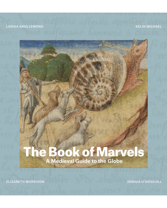 The Book of Marvels: A Medieval Guide to the Globe