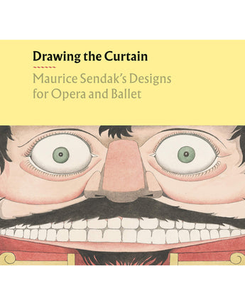 Drawing the Curtain: Maurice Sendak's Designs for Opera and Ballet