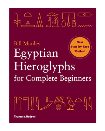 Egyptian Hieroglyphs for Complete Beginners