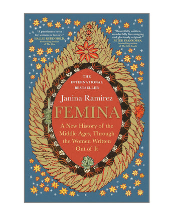 Femina: A New History of the Middle Ages, Through the Women Written Out of It