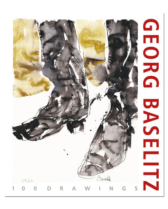 Georg Baselitz. 100 Drawings