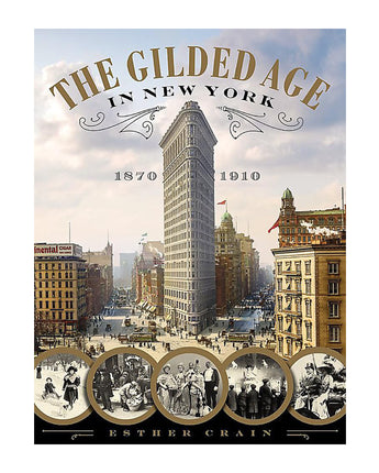 The Gilded Age in New York, 1870-1910