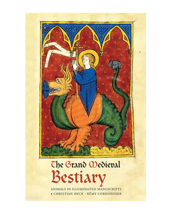 The Grand Medieval Bestiary: Animals in Illuminated Manuscripts