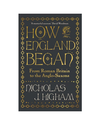 How England Began: From Roman Britain to the Anglo-Saxons