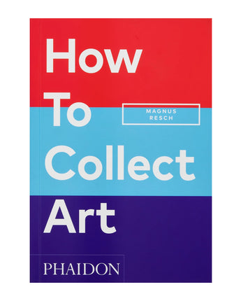 How To Collect Art