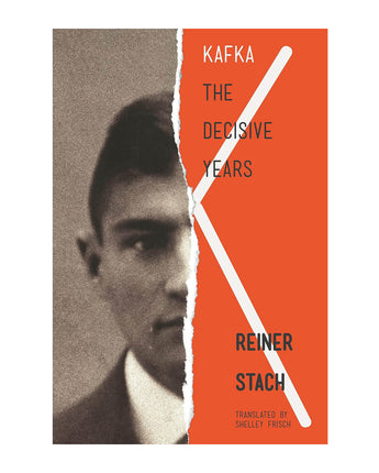 Kafka: The Decisive Years