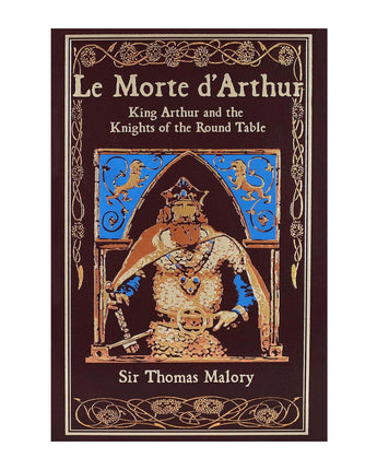 Le Morte d'Arthur: King Arthur and the Knights of the Round Table