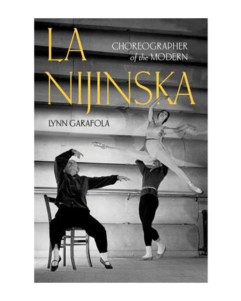 La Nijinska: Choreographer of the Modern