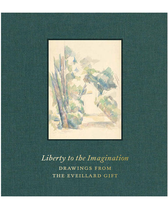 Liberty to the Imagination: Drawings from the Eveillard Gift