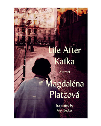 Life After Kafka: A Novel