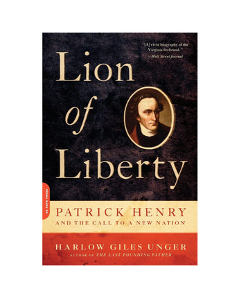 Lion of Liberty: Patrick Henry and the Call to a New Nation