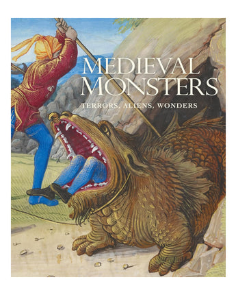 Medieval Monsters: Terrors, Aliens, Wonders