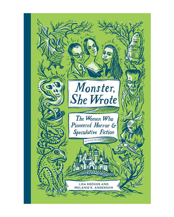 Monster, She Wrote: The Women Who Pioneered Horror and Speculative Fiction