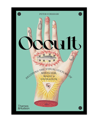 Occult: Decoding the Visual Culture of Mysticism, Magic and Divination