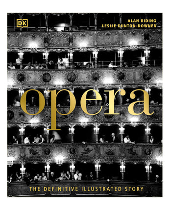 Opera: The Definitive Illustrated Story