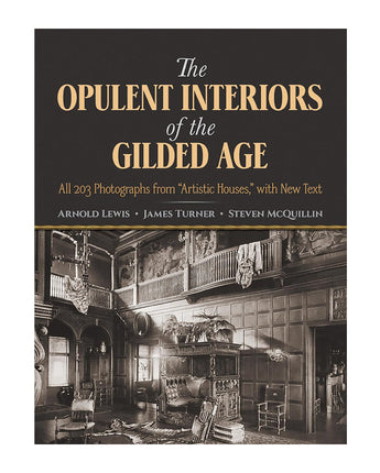 The Opulent Interiors of the Gilded Age