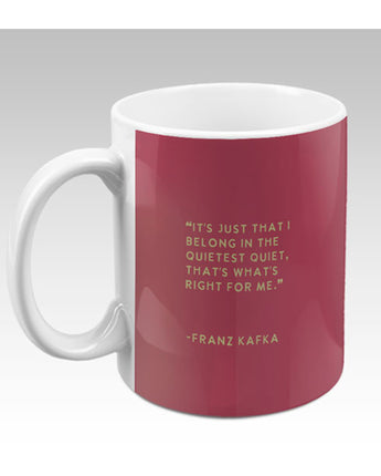 Quietest Quiet Franz Kafka Quote Mug