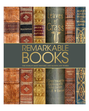 Remarkable Books: The World's Most Beautiful and Historic Works