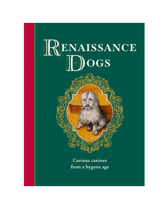 Renaissance Dogs: Curious canines from a bygone age