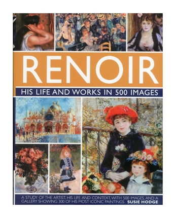 Renoir: His Life and Works in 500 Images