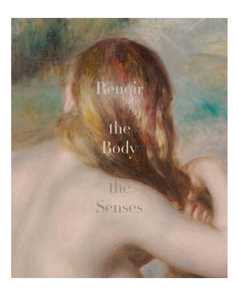 Renoir: The Body, The Senses