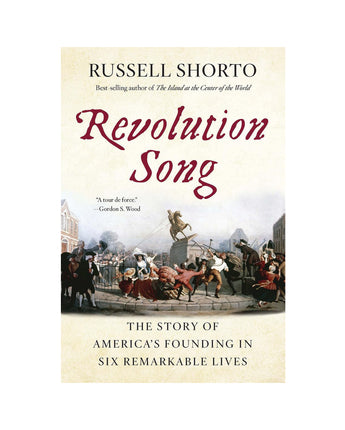 Revolution Song: The Story of America's Founding in Six Remarkable Lives