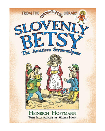 Slovenly Betsy: The American Struwwelpeter