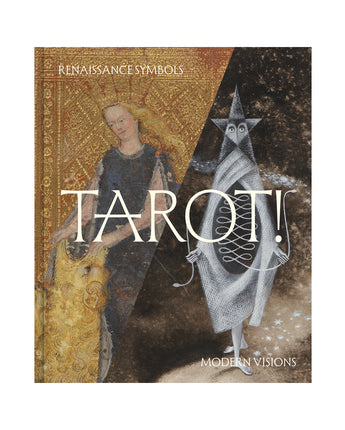 Tarot! Renaissance Symbols, Modern Visions