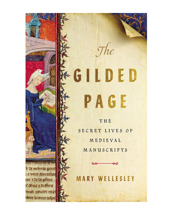 The Gilded Page: The Secret Lives of Medieval Manuscripts