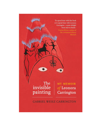 The invisible painting: My memoir of Leonora Carrington
