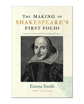 The Making of Shakespeare's First Folio