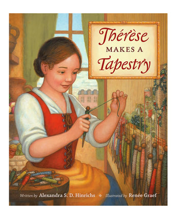 Thérèse Makes a Tapestry