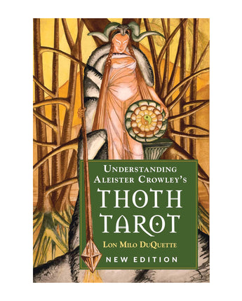Understanding Aleister Crowley's Thoth Tarot: New Edition