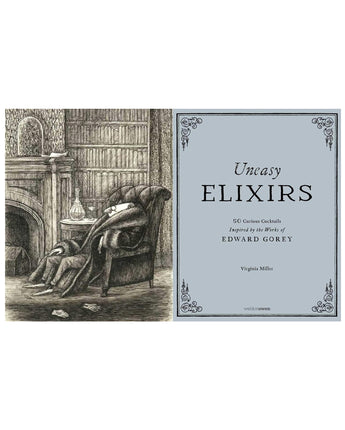 Uneasy Elixirs: 50 Curious Cocktails Inspired by the Works of Edward Gorey