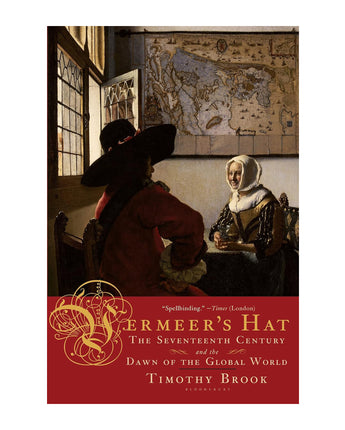 Vermeer’s Hat: The Seventeenth Century at the Dawn of the Global World