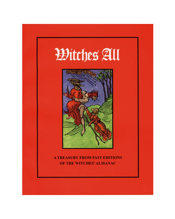 Witches All: A Treasury from Past Editions of The Witches' Almanac