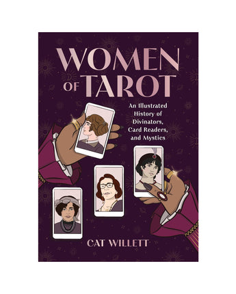 Women of Tarot: An Illustrated History of Divinators, Card Readers, and Mystics