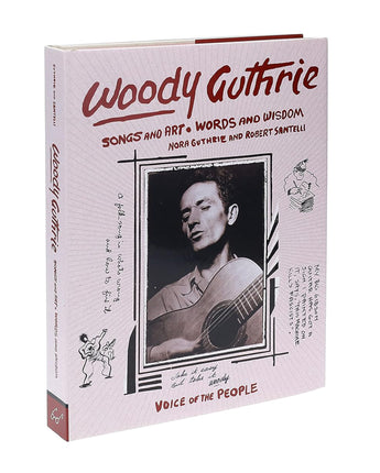 Woody Guthrie: Songs and Art * Words and Wisdom