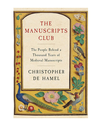 The Manuscripts Club: The People Behind a Thousand Years of Medieval Manuscripts