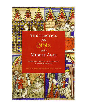 The Practice of the Bible in the Middle Ages